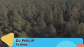 DJ Philip – To Deep Resimi