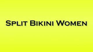 Pronunciation Of Split Bikini Women