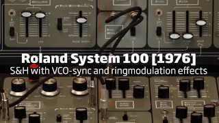 Roland System 100 (1976): 4 Demos with S&H, VCO-sync, RingMod