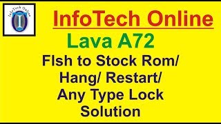 Lava A72 Flsh to Stock Rom