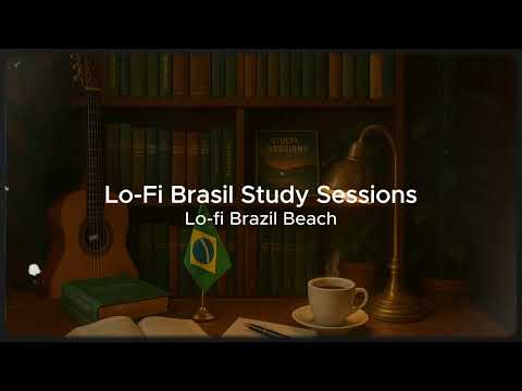 Lo-Fi Brasil Study Sessions | MPB Bossa Nova Beats for Brazilian LoFi Focus & Samba Chill Vibes �