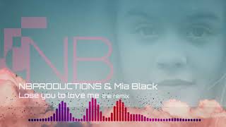Lose You To Love Me Remix - Selena Gomez (NB Productions &amp; Mia Black Cover - Audio Version)