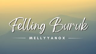 Felling Buruk - Mellyyanox (Lyrics/Lirik Lagu)