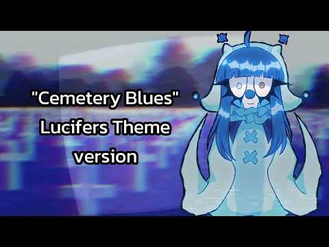 Cemetery Blues Lucifers Theme Version 