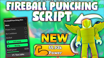 *NEW* Fireball Punching Simulator Script (PASTEBIN 2023) (AUTOFARM, NO COOLDOWN, AIMBOT, SPEED)