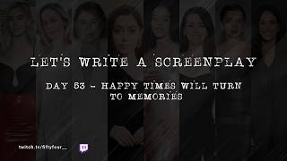 let's write a screenplay - day 53
