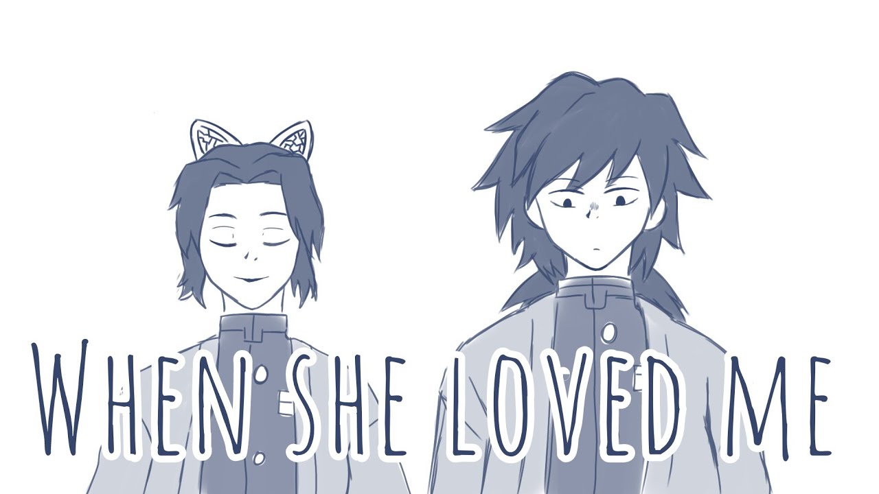 When She Loved Me - Demon Slayer/Kimetsu no yaiba Animatic