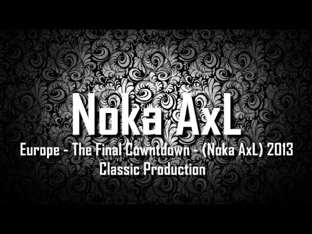 [ Breakbeat Remix ] Europe - The Final Cowntdown - (Noka AxL) 2013 Classic Production class=