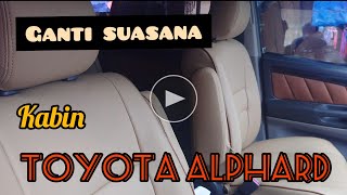 BOSEN AH! - GANTI SARUNG JOK PERMANEN ¦¦ TOYOTA ALPHARD