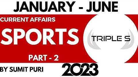 Lec 6 : SPORTS : January to June 2023 || Part 2 || for JKSSB JKPSC SSC Bank  Exam By Sumit Puri