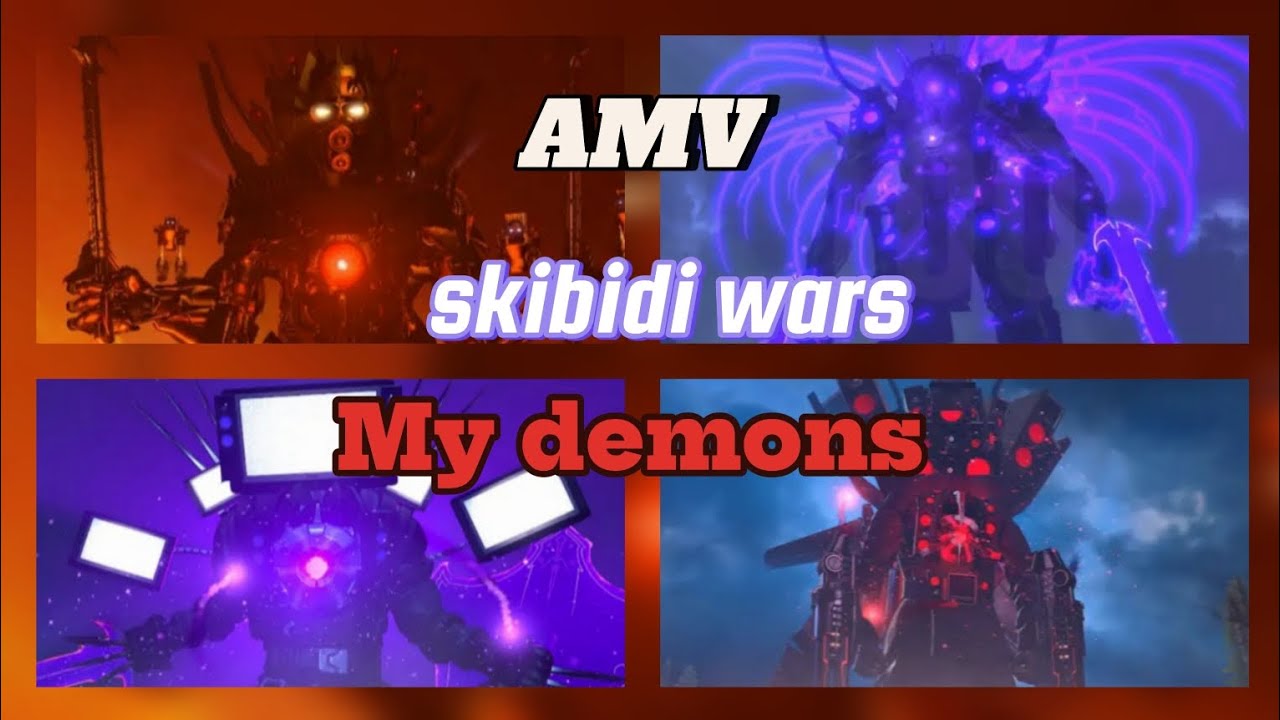 AMV/skibidi wars/my demons (started)
