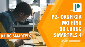 Đánh giá mô hình đo lường trên SMARTPLS 4 - Phần 2
