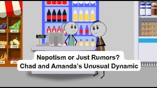 [Part 10] - Nepotism or Just Rumors Chad and Amanda’s Unusual Dynamic