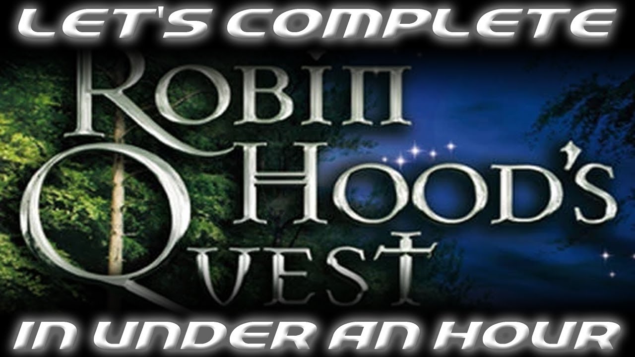 LET'S COMPLETE ROBIN HOOD'S QUEST IN UNDER AN HOUR