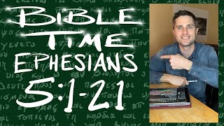 Bible Time // Ephesians 5:1-21