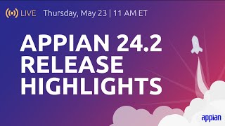 Appian 24.2 Release Highlights