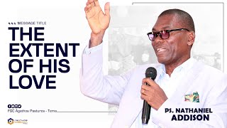 THE EXTENT OF HIS LOVE | Ps. Nathaniel Addison [25/08/21]
