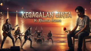 Download Lagu Kegagalan Cinta-Rhoma Irama-Cover Versi Rock-Dangdut Rock MP3