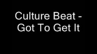Culture Beat - Got To Get It