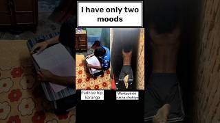 I Have Only Two Moods