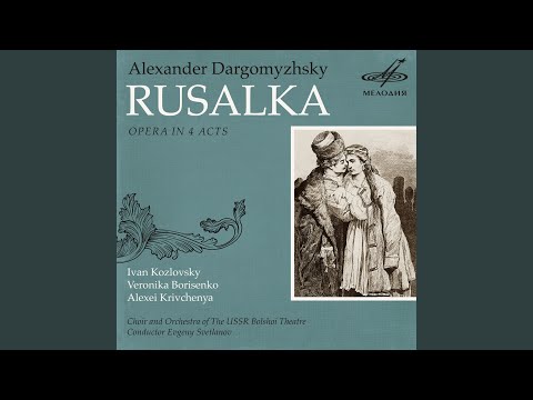 Иван Козловский, Евгений Светланов, Оркестр Большого Театра - Русалка, действие III картина 2: Каватина Князя "Невольно к этим грустным берегам"
