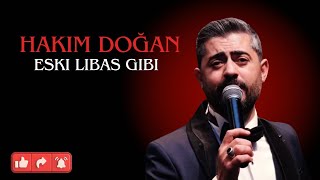 Hakim Doğan - Eski Libas Gibi Resimi