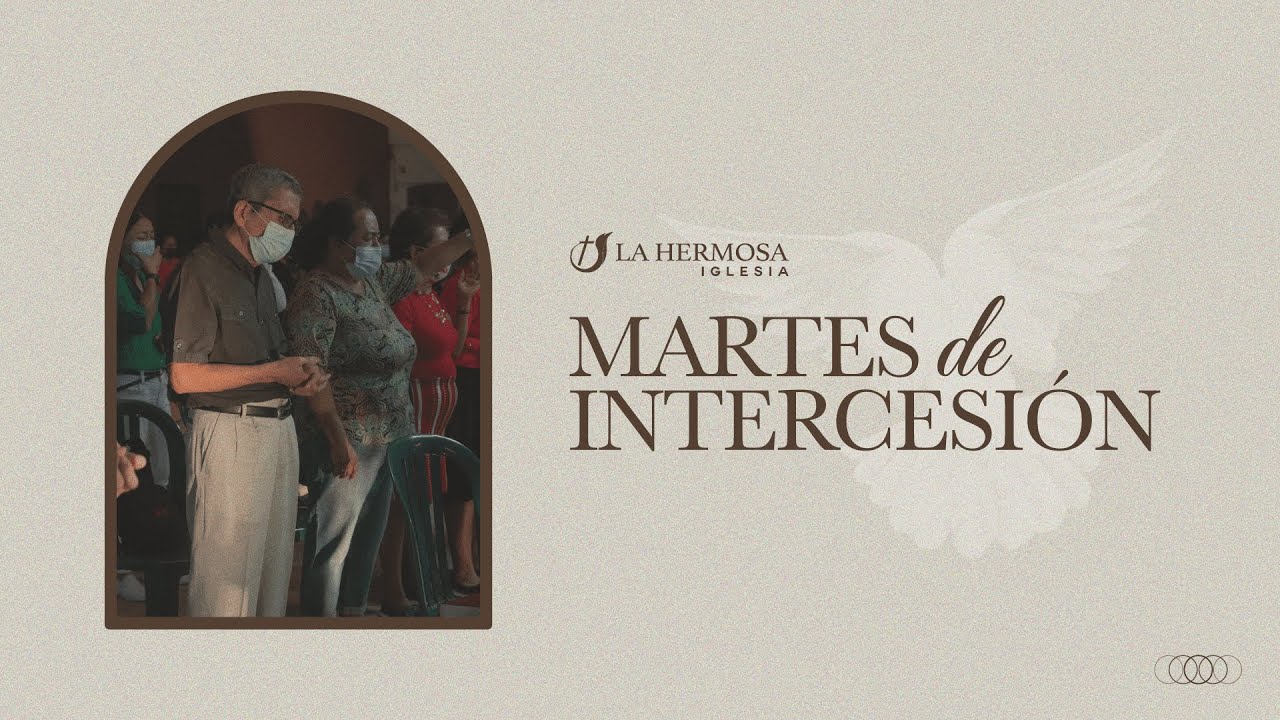 Martes de Intercesión | 08 de Noviembre | Iglesia de Dios La Hermosa ...