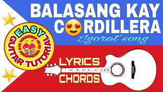 Video thumbnail of "BALASANG KAY CORDILLERA-Igorot Song(Lyrics&Chords😍)Easy Guitar Tutorial ||Balasang kay Igorota"