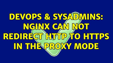 DevOps & SysAdmins: Nginx can not redirect HTTP to HTTPS in the proxy mode