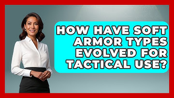 How Have Soft Armor Types Evolved For Tactical Use? - Tactical Locker Experts