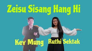 Video thumbnail of "Key Mung Ft Ruthi Sektak  - Zeisu Sisan Hang Hi (OFFICIAL LYRICS VIDEO)"