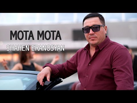 Shahen Eranosyan - MOTA MOTA