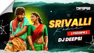 Srivalli (Remix) - DJ Deepsi | Pushpa | Allu Arjun, Rashmika Mandanna | srivalli dj song pushpa