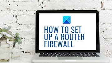 How to configure & set up a Router Firewall settings