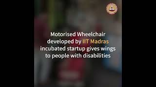 Motorised Wheelchair developed by IIT Madras incubated startup gives wings to #Divyang