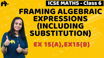 Framing Algebraic Expressions - Including Substitution Class 6 ICSE Maths Selina Chapter 15 Ex 15A,B