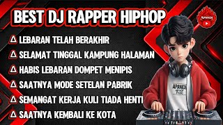 BEST DJ RAPPER HIPHOP || LEBARAN TELAH BERAKHIR || SELAMAT TINGGAL KAMPUNG HALAMAN || 2026 #djhiphop