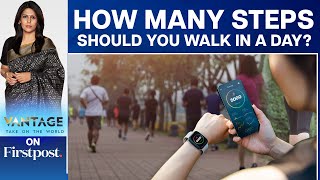 You Don't Need to Hit 10,000 Steps a Day to Get Healthy | Vantage with Palki Sharma