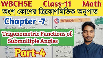 WBCHSE//Class-11, Math,Chapter-7//Trigonometric Functions of Submultiple Angles,Part-4