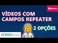 Vídeos com campo repeater   2 maneiras de trabalhar com ele