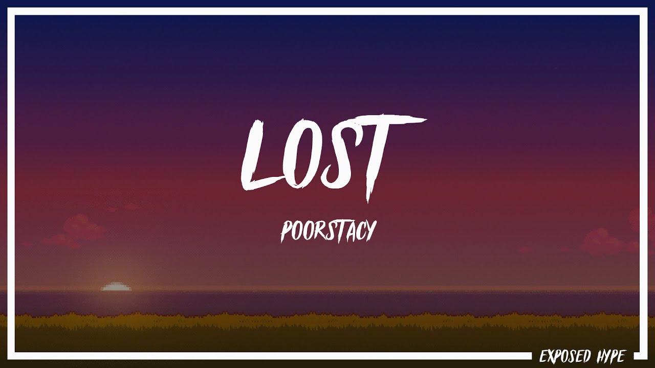 Poorstacy   Lost Lyrics