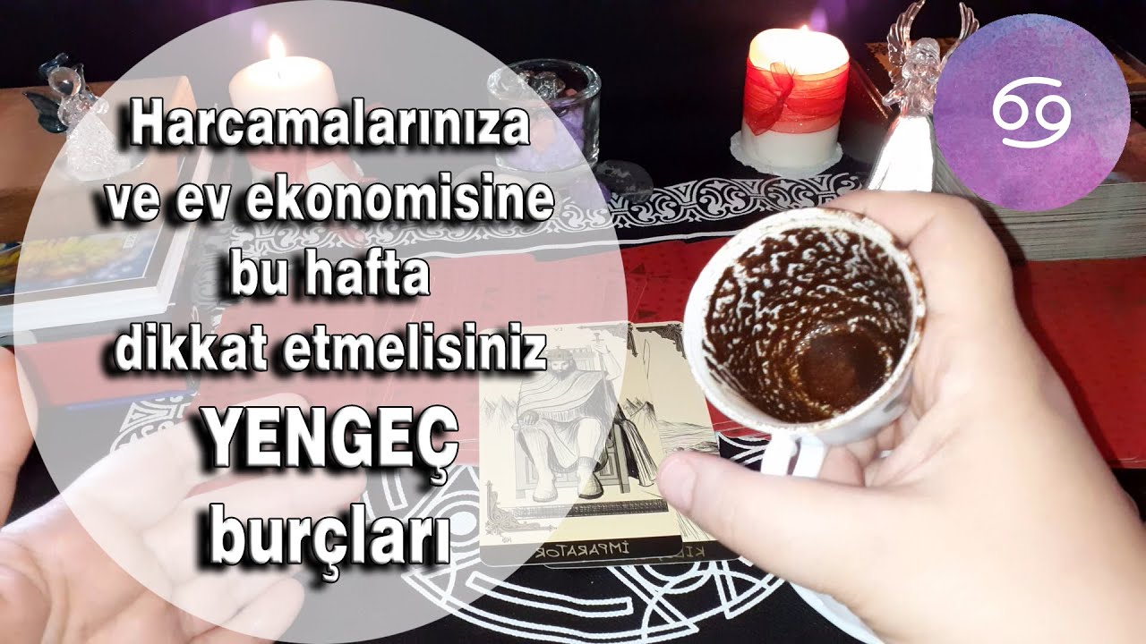 YENGEÇ BURCU 01 07 Haziran Haftası Kahve Falı ve Tarot Yorumu YouTube
