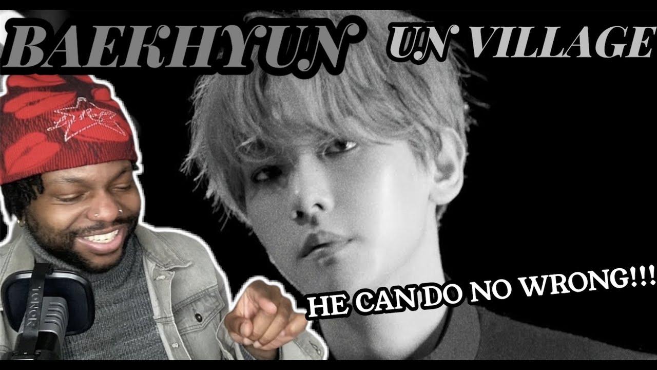 HE ONLY MAKES BOPS! | Baekhyun - UN Village MV (REACTION)