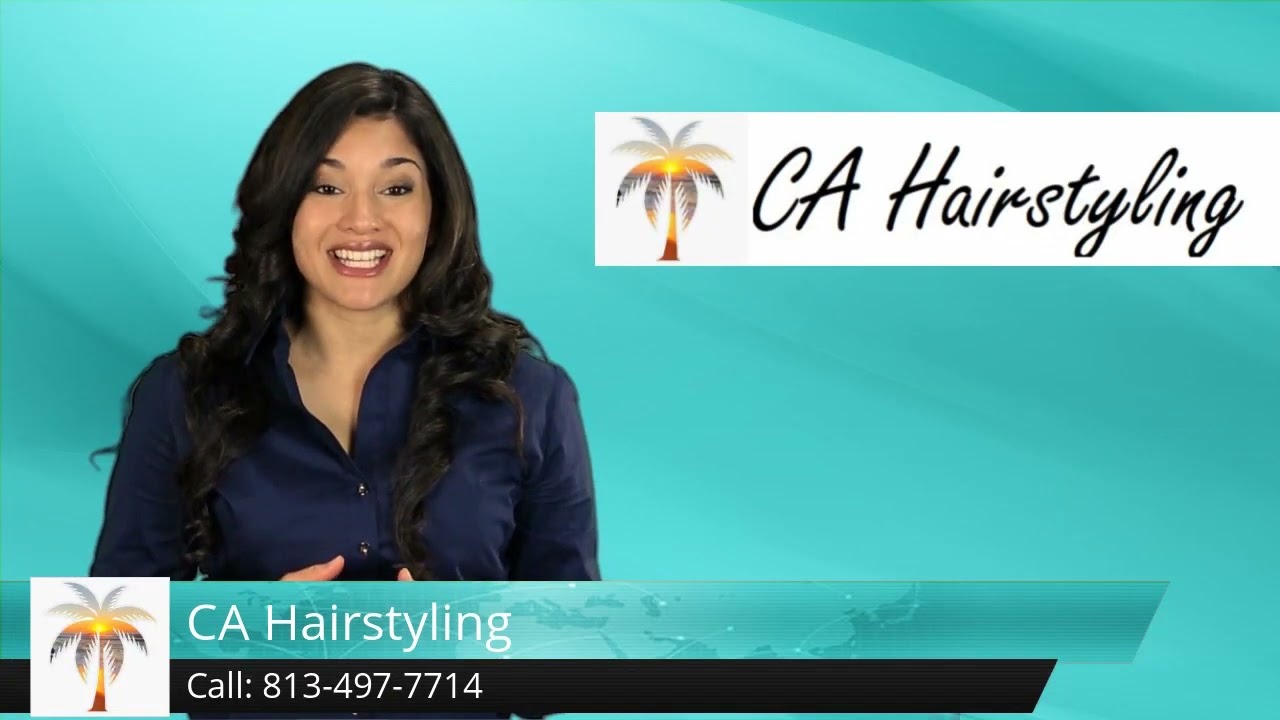 Hairstyling Odessa FL 5 Star Review 813-497-7714 CA Hairstyling