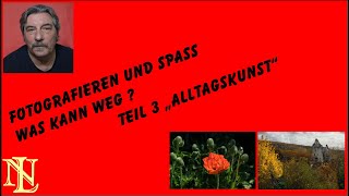 Fotografieren Und Spass - Was Kann Weg? Teil 3 Alltagskunst