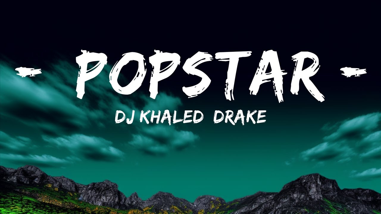 DJ Khaled, Drake - POPSTAR (Lyrics)  | Sing Along Hits