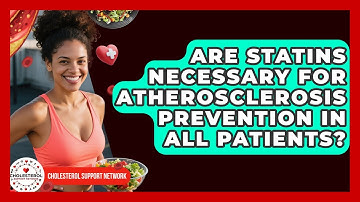 Are Statins Necessary for Atherosclerosis Prevention in All Patients? - Cholesterol Support Network