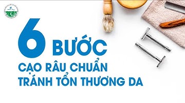 CẠO RÂU THẾ NÀO CHO ĐÚNG CÁCH?