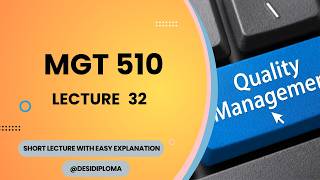 MGT510 Short Lectures | Lecture 32 | Big Q, Small q & Leadership | Total Quality Management