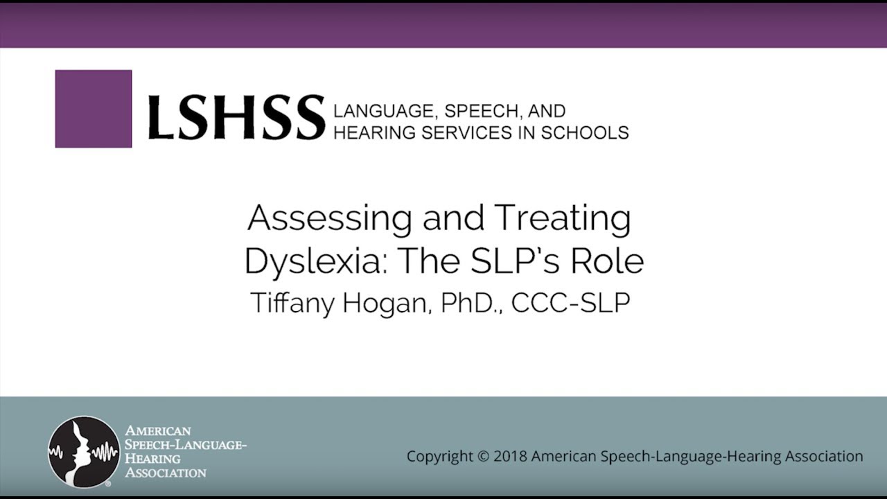 Treating Dyslexia >> Assessing And Treating Dyslexia The Slp S Role Treating Dyslexia >> Assessing And Treating Dyslexia The Slp S Role